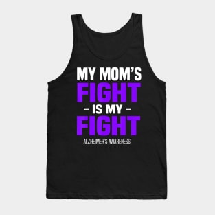 My Mom Fight Is My Fight Alzheimer Awareness Purple Ribbon Gift Tank Top